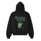 Hoodie "Another day Another Matcha"