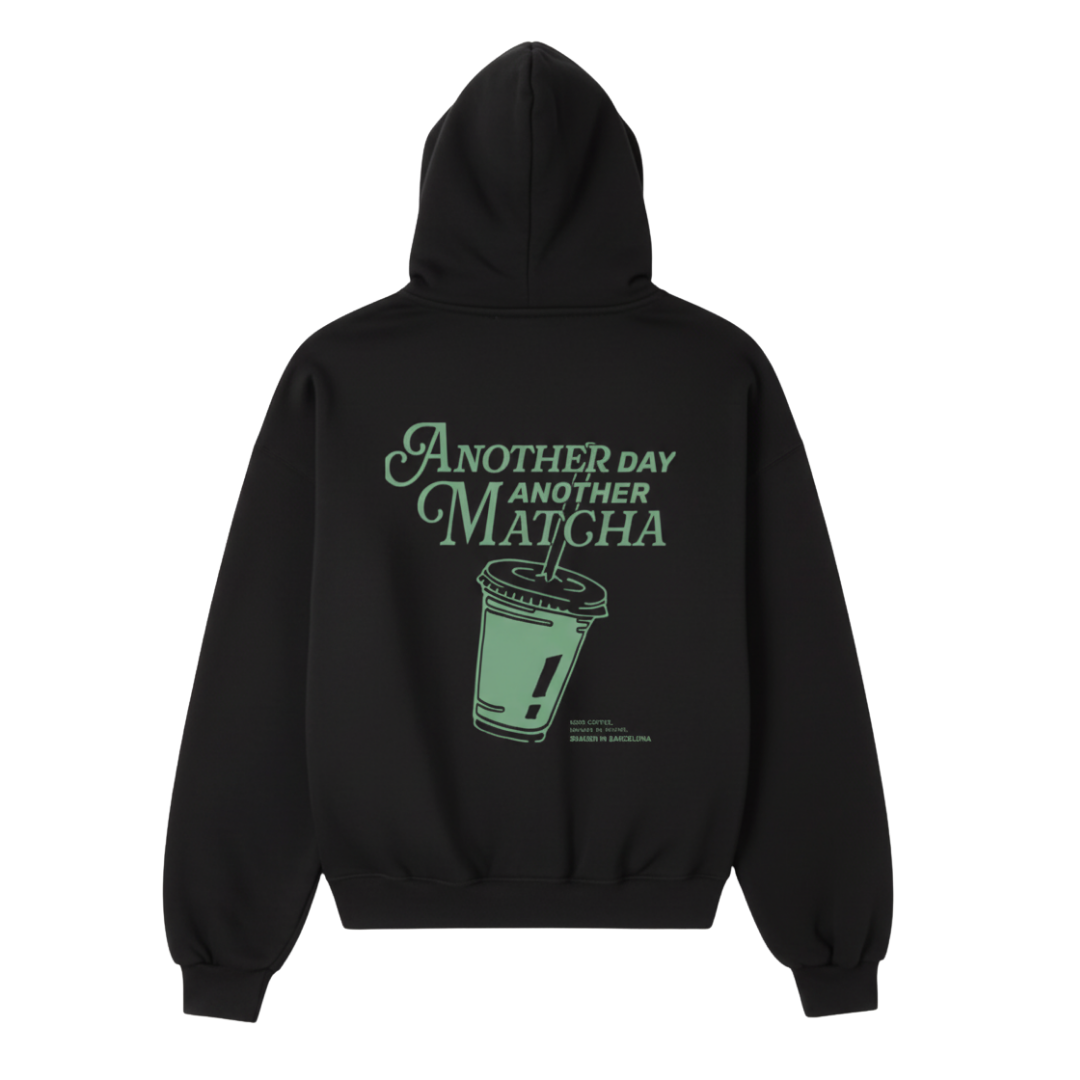 Hoodie "Another day Another Matcha"