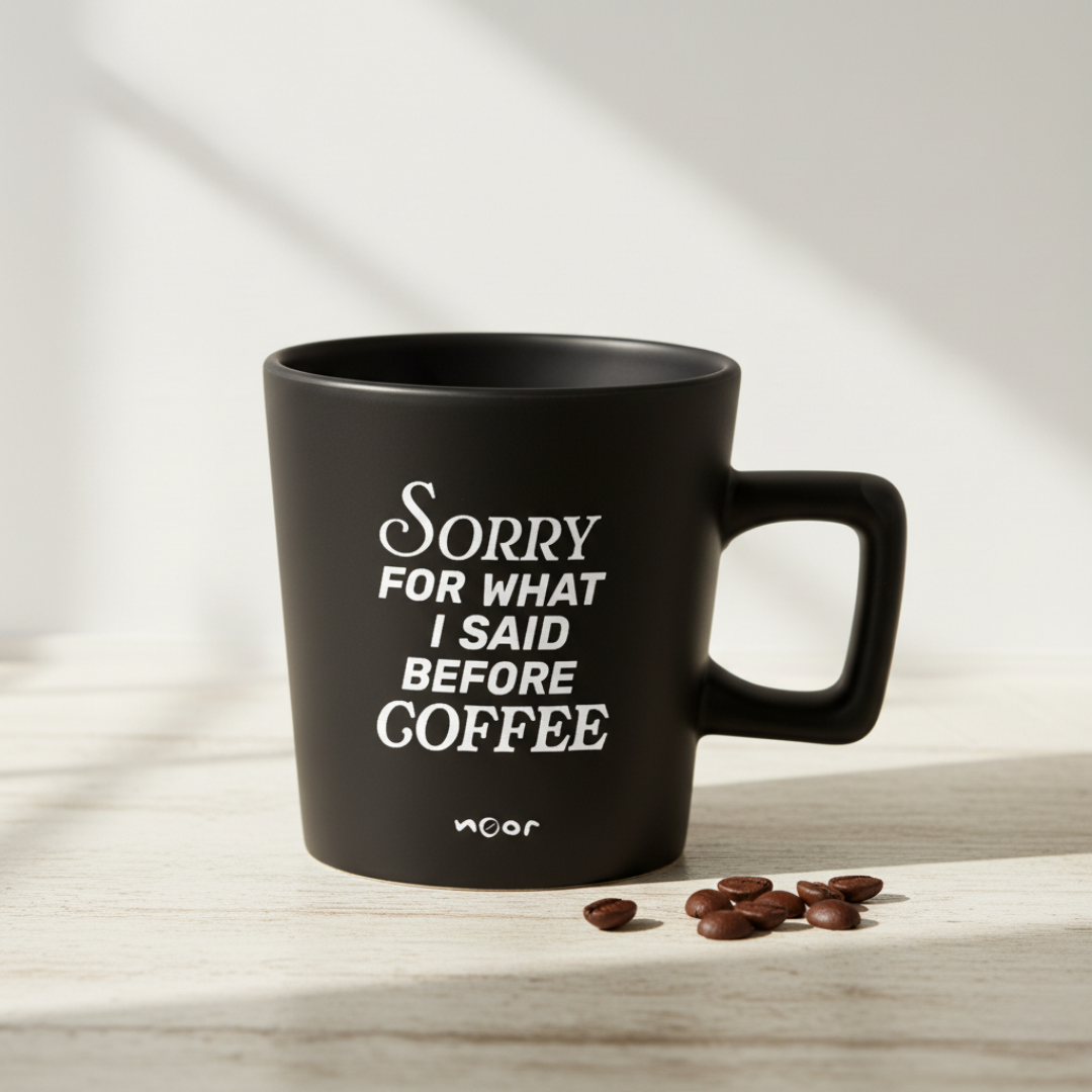 Cup "Sorry before coffee"